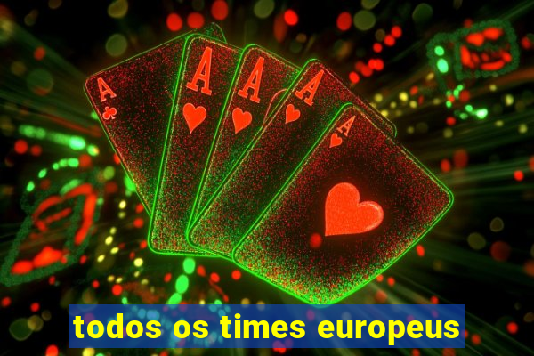 todos os times europeus